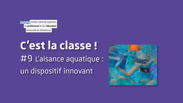 Visuel de la vidéo "L'aisance aquatique | C'est la classe #9"