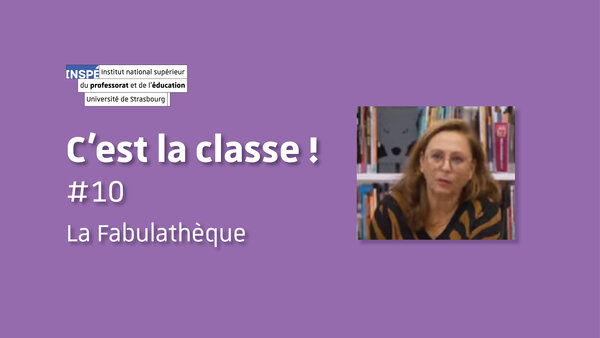 Visuel de la vidéo "La fabulathèque | C'est la classe #10"